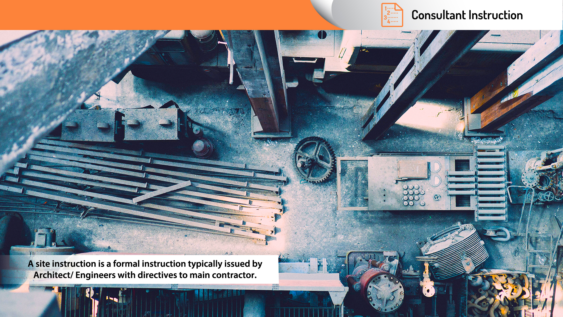 Consultant Instruction, A site instruction is a formal instruction typically issued by Architect/ Engineers with directives to main contractor.