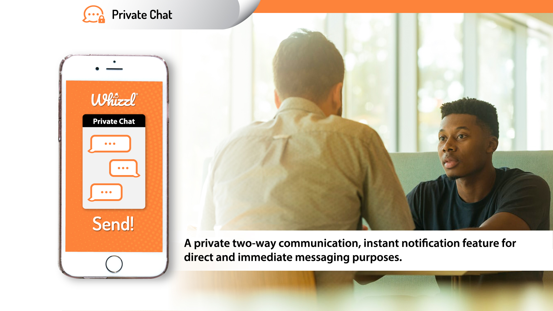 Private-Chat---Solution---Mobile Private Chat, Whizzl, Private Chat, Send!, Private chats provide instant two-way communication (with notifications) for direct messaging