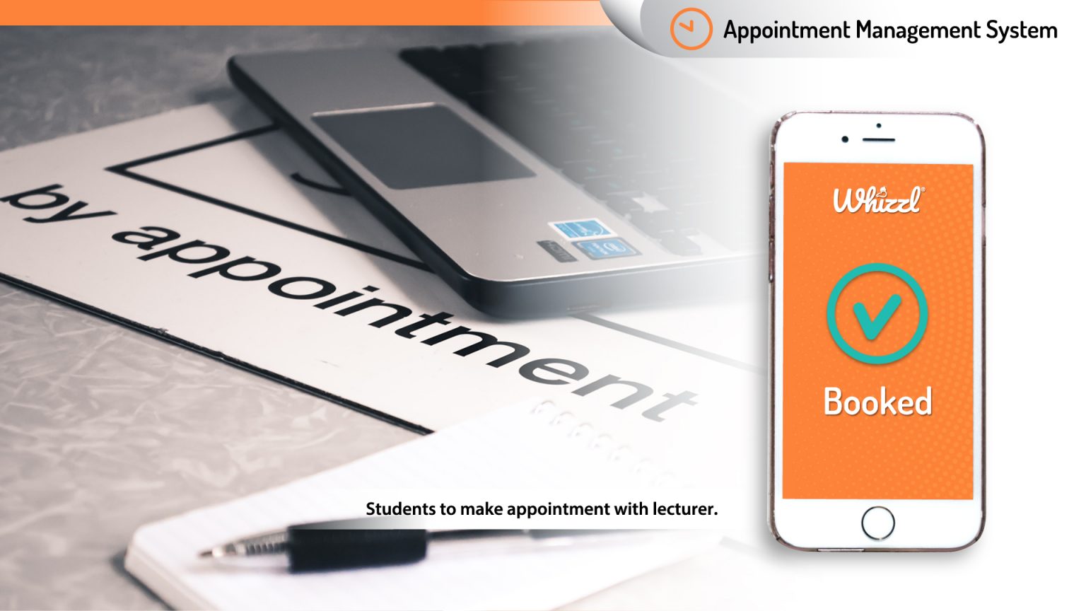 Appointment Management System, Whizzl, Booked, Students to make appointment with lecturer.