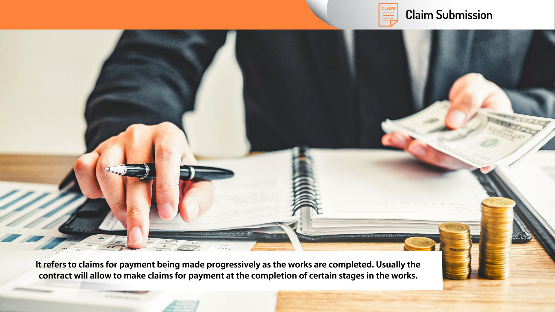 Claim Submission, It refers to claims for payment being made progressively as the works are completed. Usually the contract will allow to make claims for payment at the completion of certain stages in the works,