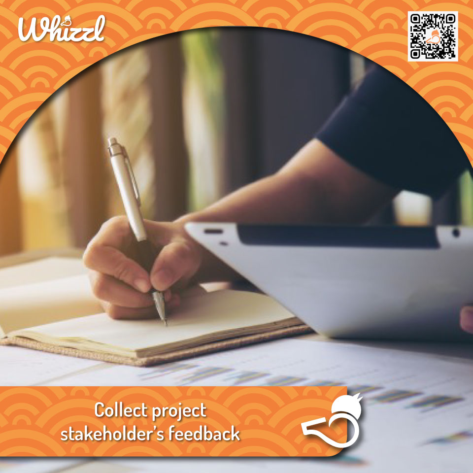 Whizzl, Collect project stakeholder’s feedback