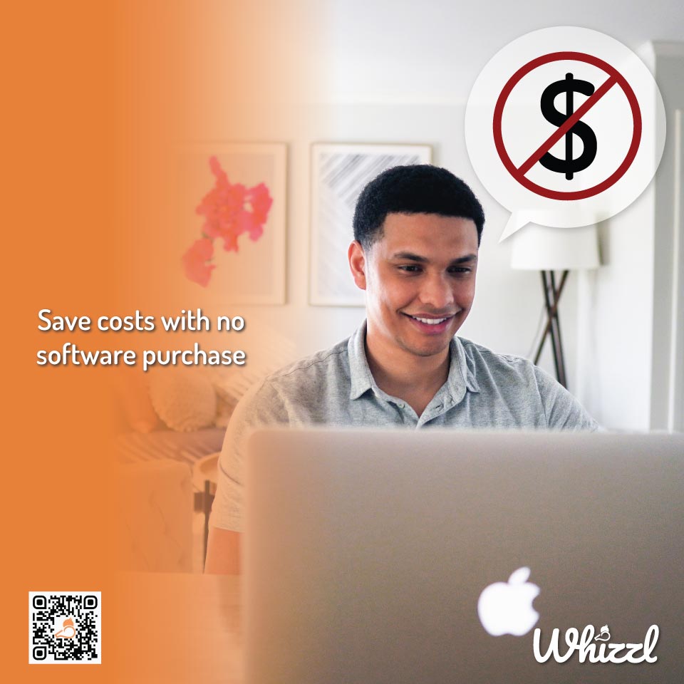 Whizzl, Save costs with no software purchase